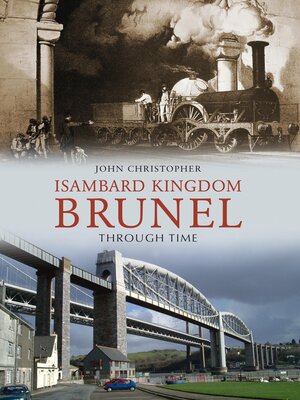 cover image of Isambard Kingdom Brunel Through Time